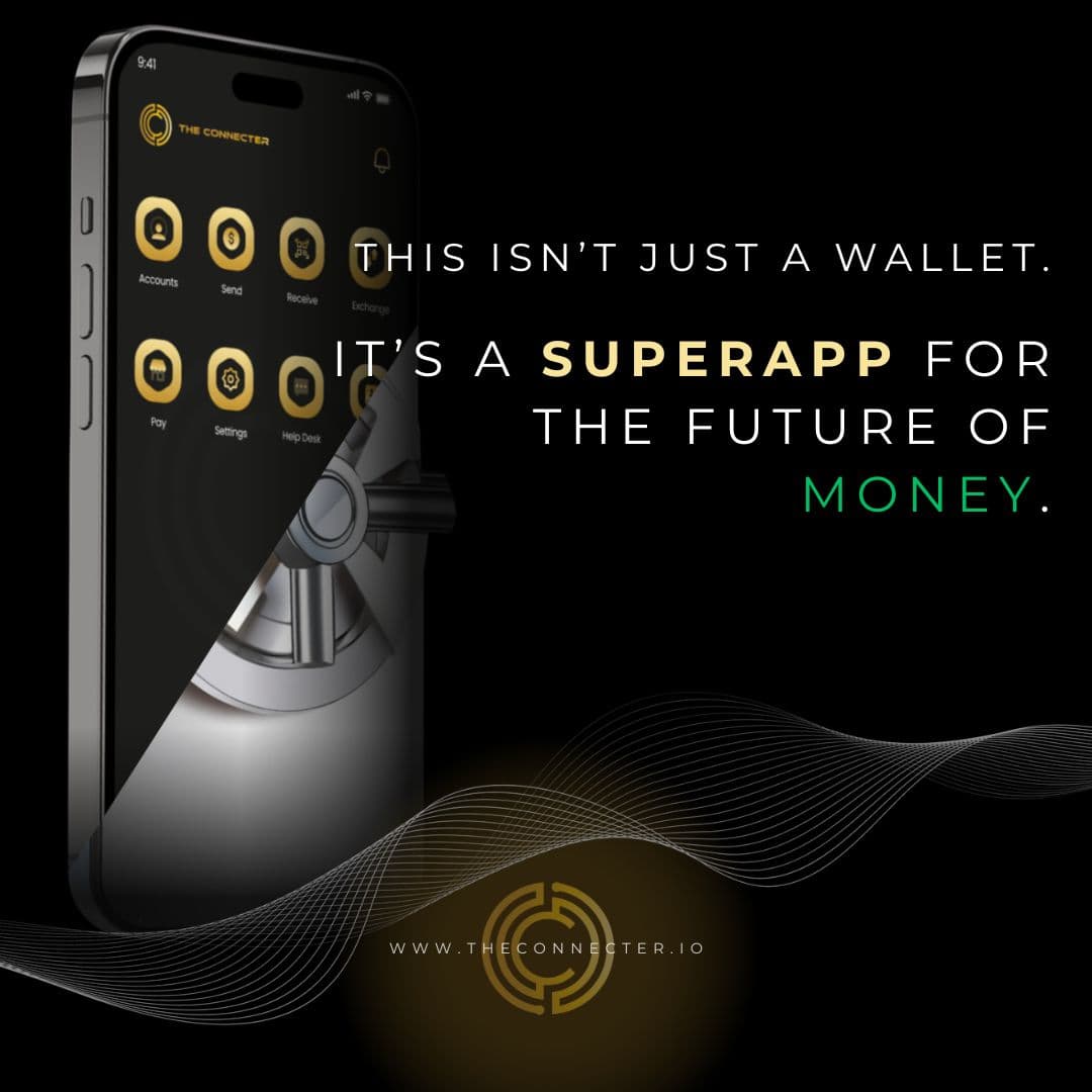 The Connecter — This Isn’t Just a Wallet. It’s a Super App for the Future of Money